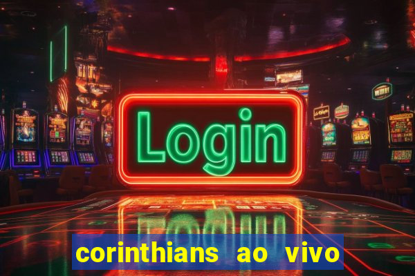 corinthians ao vivo multi canal